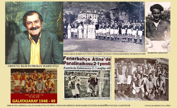Ordu’nun Efsane İsmi Haris Etçi: Milletdüzü’nden Galatasaray’a Uzanan Bir Dram