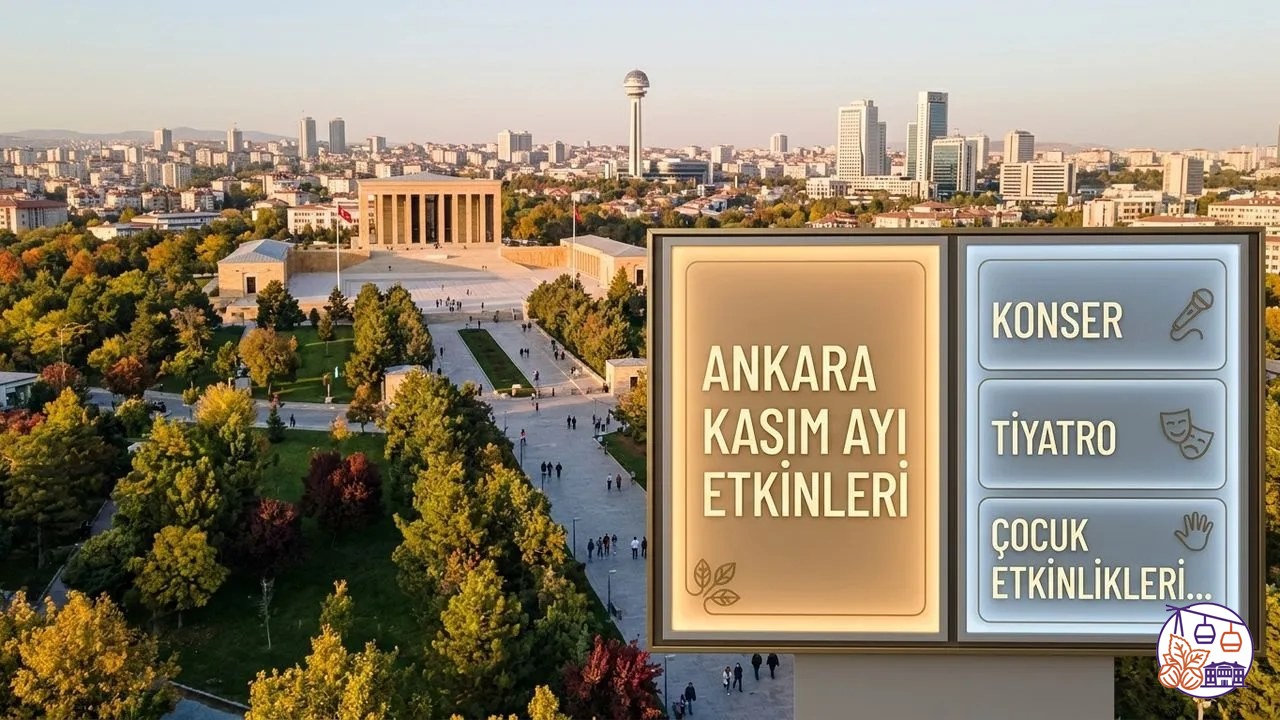 BAŞKENT’TE SANAT RÜZGÂRI: ANKARA KASIM AYI ETKİNLİK TAKVİMİ AÇIKLANDI!