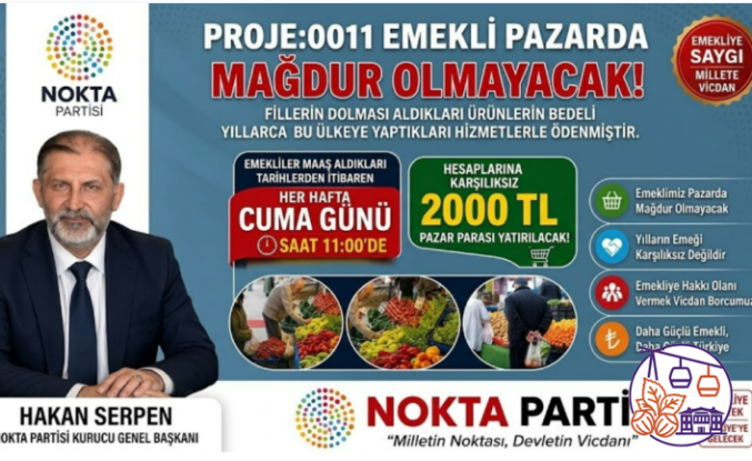Emekliye Haftalık 2 BİN TL Pazar Desteği Müjdesi! Nokta Partisi'nden "PROJE: 0011" Adımı