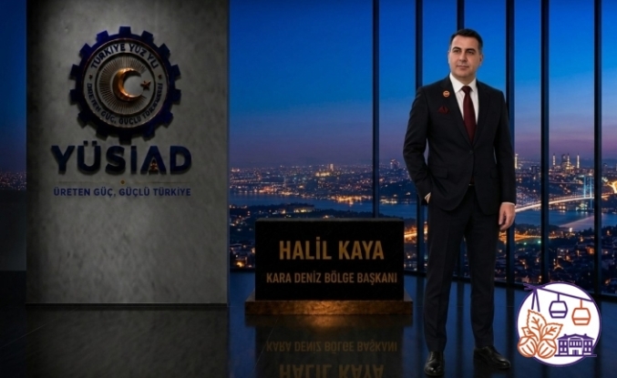 Halil Kaya, YÜSİAD Karadeniz Bölge Başkanı Oldu
