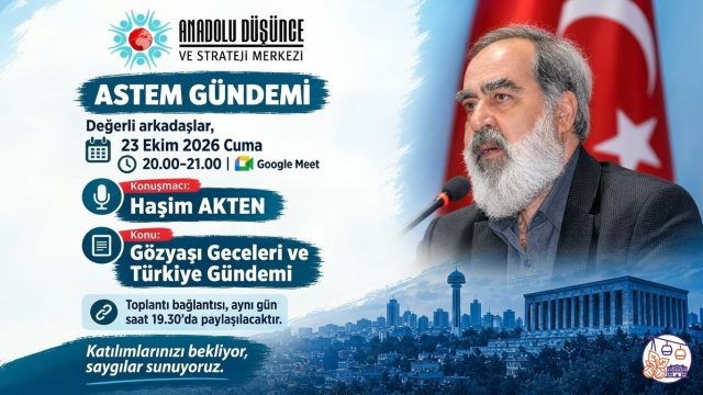 ASTEM Gündeminde Bu Hafta: Haşim Akten ile "Gözyaşı Geceleri ve Türkiye Gündemi"