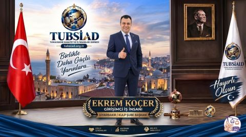 TUBSİAD Diyarbakır / Kulp Şube Başkanlığına Ekrem Koçer Getirildi
